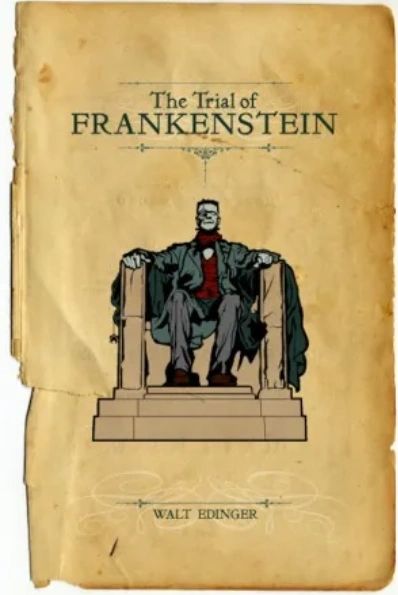 Cover of The Trial of Frankenstein by Walt Edinger